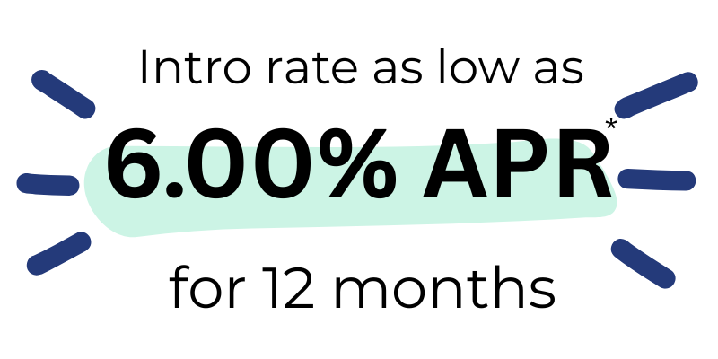Intro rate as low as 6.00% APR for 12 months