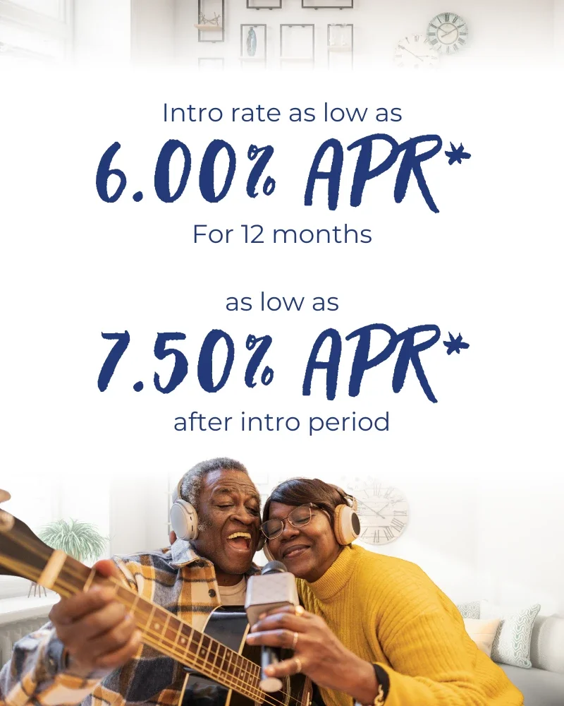 Intro rate as low as 6.00% APR for 12 months. As low as 7.50% after intro period.